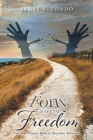Forty Days to Freedom: Get Your Deepest Biblical Questions Answered By James A. Tondo Cover Image