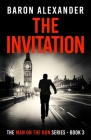 The Invitation (Man on the Run #3) By Baron Alexander Cover Image