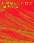 New Geographies 10: Fallow By Michael Chieffalo (Editor), Julia Smachylo (Editor) Cover Image