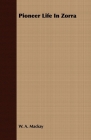 Pioneer Life In Zorra By W. A. MacKay Cover Image