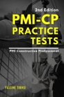 PMI-CP Practice Tests: Preparation Questions for the PMI Construction Professional (PMI-CP) Certification Exam Cover Image