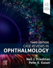 Case Reviews in Ophthalmology By Neil J. Friedman (Editor), Peter K. Kaiser (Editor) Cover Image