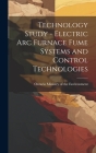 Technology Study - Electric Arc Furnace Fume Systems and Control Technologies By Ontario Ministry of the Environment (Created by) Cover Image