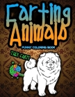 Farting Animals Funny Coloring Book They Fart: Stress Relief Hilarious Coloring Book for Animal Lovers / White Elephant Secret Santa Gag Gift Idea For By Foxy Foxer Cover Image