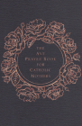 The Ave Prayer Book for Catholic Mothers Cover Image