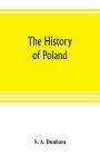 The history of Poland By S. A. Dunham Cover Image