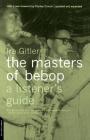 The Masters Of Bebop: A Listener's Guide By Ira Gitler Cover Image
