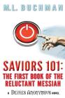 Saviors 101: the first book of the Reluctant Messiah Cover Image