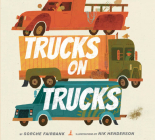Trucks on Trucks By Sorche Fairbank, Nik Henderson (Illustrator) Cover Image