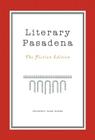 Literary Pasadena: The Fiction Edition By Patricia O'Sullivan (Editor), Michelle Huneven (Introduction by) Cover Image