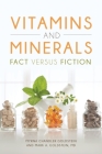 Vitamins and Minerals: Fact versus Fiction By Myrna Goldstein, Mark Goldstein Cover Image