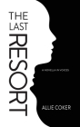 The Last Resort: A Novella in Voices Cover Image