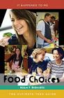 Food Choices: The Ultimate Teen Guide (It Happened to Me #28) By Robin F. Brancato Cover Image