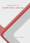 Essentials of Health Policy and Law By Maverick MacMillan (Editor) Cover Image