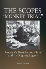 The Scopes Monkey Trial: America's Most Famous Trial and Its Ongoing Legacy By Randy Moore Cover Image