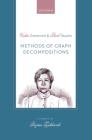 Methods of Graph Decompositions By Vadim Zverovich, Pavel Skums Cover Image