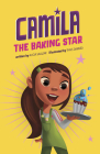 Camila the Baking Star By Alicia Salazar, Thais Damiao (Illustrator) Cover Image