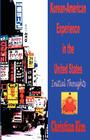 Korean-American Experience in the United States: Initial Thoughts By Christian Kim, H. C. Kim Cover Image