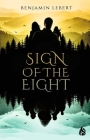 Sign of the Eight By Benjamin Lebert Cover Image