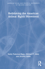 Rethinking the American Animal Rights Movement (American Social and Political Movements of the 20th Century) Cover Image