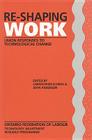 Re-Shaping Work: Union Responses to Technological Change Cover Image