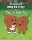 The Adventures of Morty the Weagle and Maya the Helper Dog By Preston Evans Cover Image