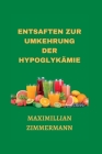 Entsaften Zur Umkehrung Der Hypoglykämie By Maximillian Zimmermann Cover Image
