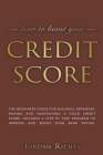 Credit Score: The Beginners Guide for Building, Repairing, Raising and Maintaining a Good Credit Score. Includes a Step-by-Step Prog By Jordan Riches Cover Image