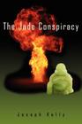 The Jade Conspiracy By Joseph Kelly Cover Image