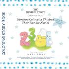 Color-Enhanced The Number Story Activity Book 1 and Book 2: Numbers Color with Children Their Number Names/Numbers Play Games with Children By Anna Cover Image