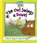 The Owl Swings a Dowel (Rhyme Time) By Anders Hanson Cover Image