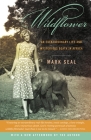 Wildflower: An Extraordinary Life and Mysterious Death in Africa By Mark Seal Cover Image