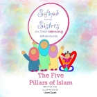 The Five Pillars of Islam: Safiyah and her sisters on their Learning Adventures By Umm Zurah Cover Image