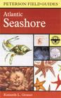 A Field Guide to the Atlantic Seashore: From the Bay of Fundy to Cape Hatteras By Roger Tory Peterson, Kenneth L. Gosner, Roger Tory Peterson (Editor) Cover Image