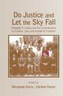 Do Justice and Let the Sky Fall: Elizabeth F. Loftus and Her Contributions to Science, Law, and Academic Freedom (Psychology Press Festschrift) By Maryanne Garry (Editor), Harlene Hayne (Editor) Cover Image