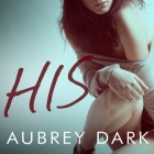 His Lib/E By Aubrey Dark, Carly Robins (Read by) Cover Image