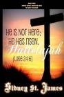 Hallelujah: He is not here; He has risen! (Luke 24:6) Cover Image