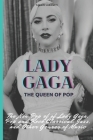 Lady Gaga: the queen of Pop: The New Pop of Lady Gaga, Pop and Rock, Classical, Jazz, and Other Genres of Music. By Yassin Labouiti Cover Image
