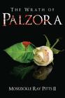 The Wrath of Palzora By II Pitts, Mosezickle Ray Cover Image