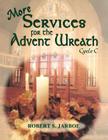 More Services for the Advent Wreath: Cycle C By Robert S. Jarboe Cover Image