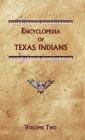 Encyclopedia of Texas Indians (Volume Two) Cover Image