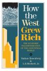 How the West Grew Rich: The Economic Transformation Of The Industrial World By Nathan Rosenberg, LE Birdzell, Jr. Cover Image
