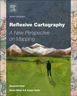 Reflexive Cartography: A New Perspective in Mapping Volume 6 (Modern Cartography #6) By Emanuela Casti, D. R. Fraser Taylor (Editor) Cover Image