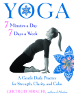 Yoga 7 Minutes a Day, 7 Days a Week: A Gentle Daily Practice for Strength, Clarity, and Calm Cover Image