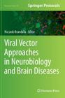 Viral Vector Approaches in Neurobiology and Brain Diseases (Neuromethods #82) By Riccardo Brambilla (Editor) Cover Image