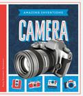 Camera (Amazing Inventions) By Mary Elizabeth Salzmann Cover Image