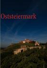 Oststeiermark: Natur und Kultur erleben! By Peter Lienhart Cover Image