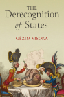 The Derecognition of States By Gëzim Visoka Cover Image