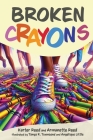 Broken Crayons By Karter Reed and Armanette Reed Cover Image