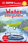 DK Super Readers Level 2 Water Everywhere By DK Cover Image